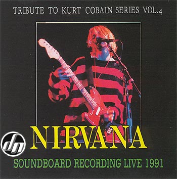 Tribute To Kurt Cobain Vol. 4 - Soundboard Recording Live 1990