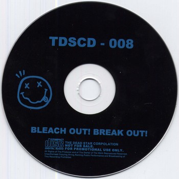 Bleach Out! Break Out!
Disc