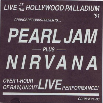 Pearl Jam And Nirvana Live At The Hollywood Palladium 1991