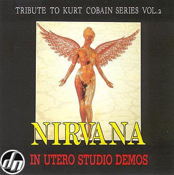 Tribute To Kurt Cobain Vol. 2 - In Utero Demos