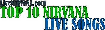 Top 10 NIRVANA Live Songs